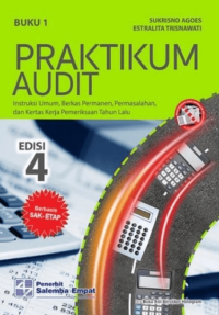 Image of Praktikum Audit (Intruksi Umum, Berkas Permanen, Permasalahan, dan Kertas Kerja Pemeriksaan Tahun Lalu)