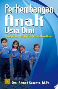 Image of Perkembangan Anak Usia Dini; Pengantar dalam Berbagai Aspeknya